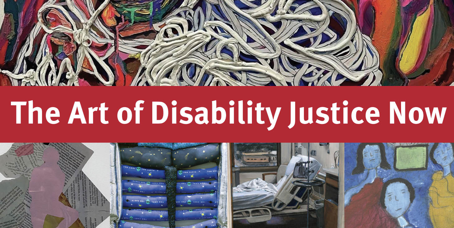 The Art of Disability Justice Now.