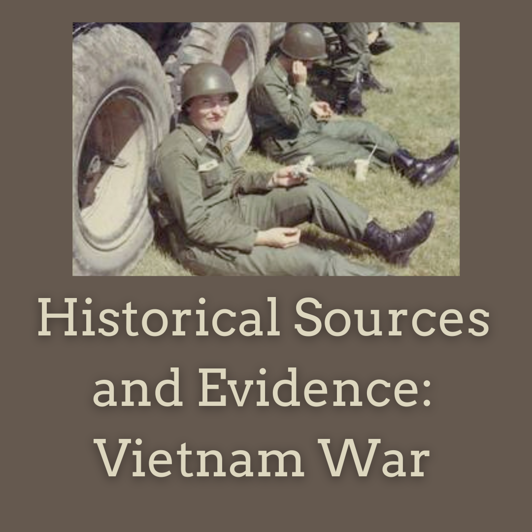 Text Historical Sources and Evidence: Vietnam War. Photo of soldiers seated in grass leaning against the tires of a large vehicle.