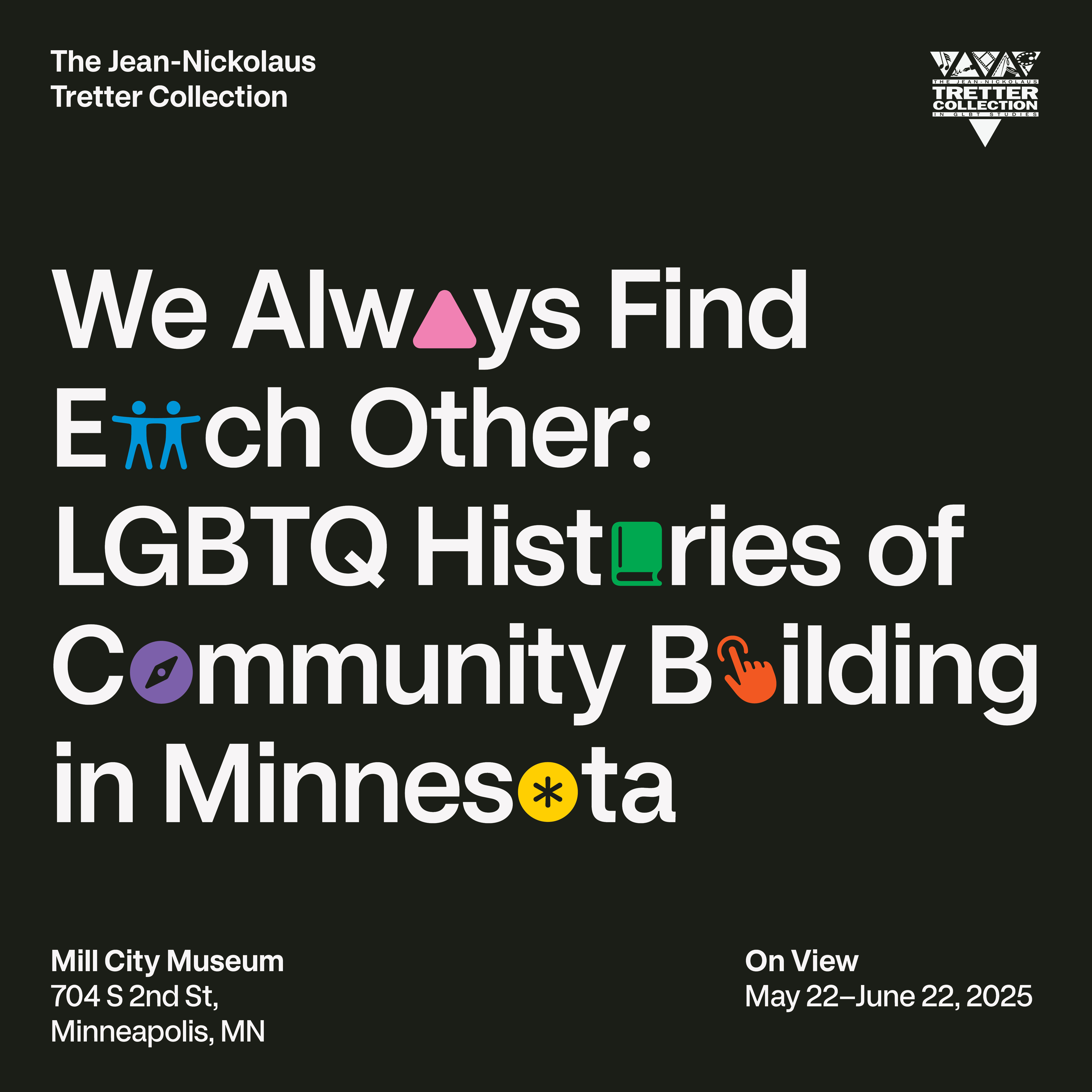 We Always Find Each Other: Histories of LGBTQ Community Building in Minnesota.